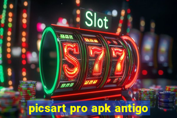 picsart pro apk antigo